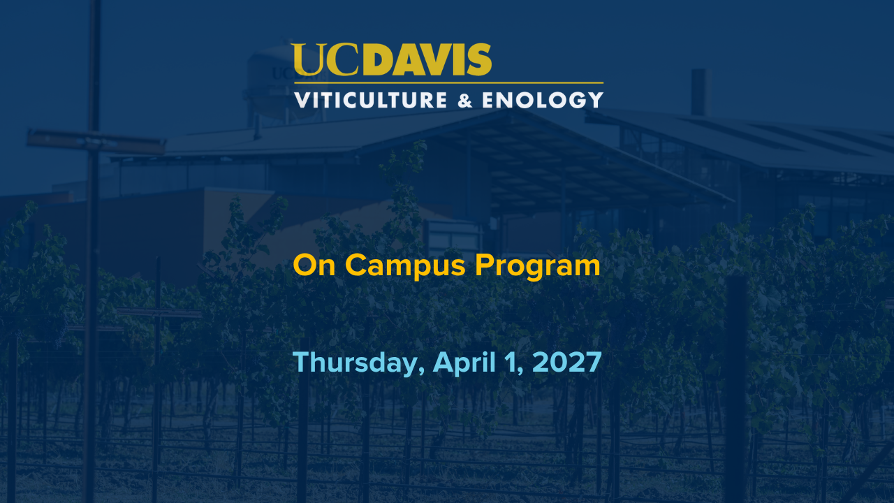 UC Davis Viticulture & Enology slide — On Campus Program, April 1, 2027, trellised vineyard background